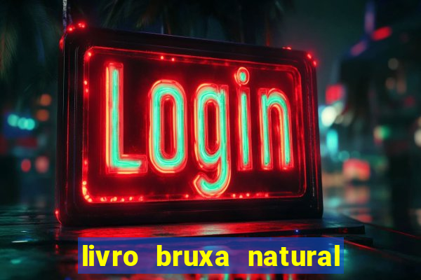 livro bruxa natural pdf gratis